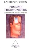 L'homme-thermom�tre : Le cerveau en pi�ces d�tach�es