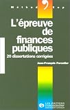 L'Epreuve de finances publiques. 20 dissertations corrig�es