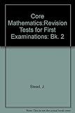 Core mathematics : revision tests for first examinations