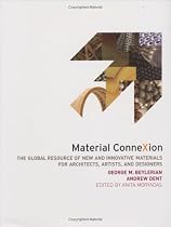 Material ConneXion: The Global Resource of New and Innovative Materials for Architects, Artists and Designers