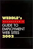 Weddle s 2002 Recruiter s Guide to Employment Web Sites
