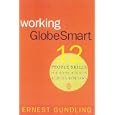 Working GlobeSmart: 12 People Skills for Doing Business Across Borders by Ernest Gundling