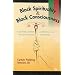 Black Spirituality and Black Consciousness: Soul Force, Culture and Freedom in the African-American Experience