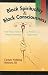 Black Spirituality and Black Consciousness: Soulforce, Culture and Freedom in the African American Experience