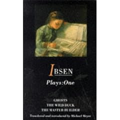 Ibsen Plays One: Ghosts, The Wild Duck, The Master Builder