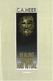 Healing Dream and Ritual: Ancient Incubation and Modern Psychotherapy