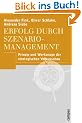 Erfolg durch Szenario-Management: Prinzip und Werkzeuge der strategischen Vorausschau