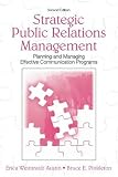 Strategic Public Relations Management: Planning and Managing Effective Communication Programs (LEAs Communication Series) (Leas Communication)