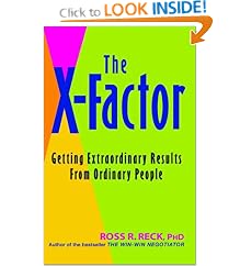 The X-Factor: Getting Extraordinary Results from Ordinary People: Ross R. Reck