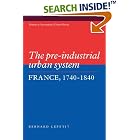 Click here to buy The Pre-industrial Urban System: France 1740-1840 (Themes in International Urban History) by Bernard Lepetit and Godfrey Rogers.