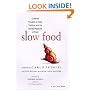 Slow Food: Collected Thoughts on Taste, Tradition, and the Honest Pleasures of Food