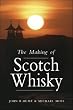 The Making of Scotch Whisky: A History Of The Scottish Whisky Distilling Industry