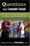 Questions from Seventh Period: Doc Pennock Answers Teens' Questions on Life, Love & the Catholic Faith