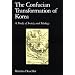 The Confucian Transformation of Korea: A Study of Society and Ideology (Harvard-Yenching Institute Monograph Series, Asia Center)