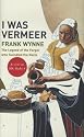 I Was Vermeer: The Legend of the Forger Who Swindled the Nazis