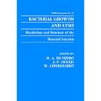 Bacterial Growth & Lysis: Metabolism and Structure of the Bacterial Sacculus