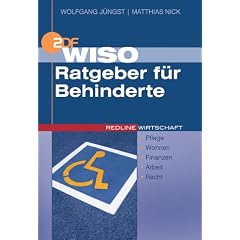 WISO Ratgeber f�r Behinderte. Pflege, Wohnen, Finanzen, Arbeit, Recht