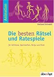 Die besten Rätsel und Ratespiele. Für Schikurse, Sportwochen, Partys und Feste
