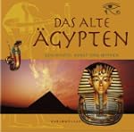 Das Alte �gypten. Geschichte, Kunst u...