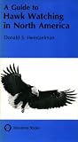 A Guide to North American Hawk Watching (Keystone books)