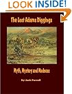 The Lost Adams Diggings: Myth, Mystery and Madness