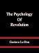 The Psychology Of Revolution - Gustave Le Bon