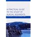 A Practical Guide to the Study of Glacial Sediments (Hodder Arnold Publication)