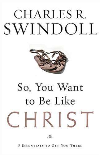 So, You Want To Be Like Christ?: Eight Essentials to Get You There under ( S ) in The Books Store