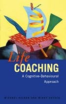 Life Coaching: A Cognitive Behavioural Approach