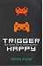 Trigger Happy: The Inner Life of Videogames