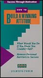 How to Build a Winning Attitude (Success Through Motivation)