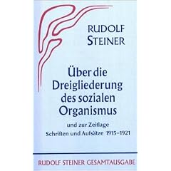 Aufs�tze �ber die Dreigliederung des sozialen Organismus und zur Zeitlage 1915 - 1921