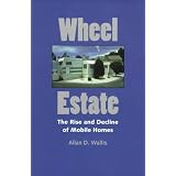 Wheel Estate: The Rise and Decline of Mobile Homes