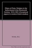 Pillars of piety : religion in the Netherlands in the nineteenth century 1813-1901