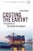 Costing the Earth: Restructuring the Economy for Sustainable Development (Sustainability Project)