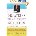 Dr. Atkins' Vita-Nutrient Solution: Nature's Answer to Drugs by Robert C. Atkins