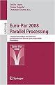 Euro-Par 2008 Parallel Processing (14th International Euro-Par Conference, Las Palmas De Gran Canaria, Spain, August 26-29, 2008, Proceedings) (Lecture Notes in Computer Science) (Paperback)