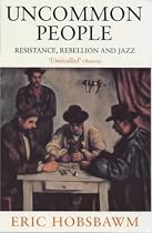 Uncommon People: Resistance, Rebellion and Jazz
