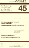 Produkt-Bild: Verfassungsgarantie und sozialer Wandel. Das Beispiel von Ehe und Familie. Rechtsverh&auml;ltnisse in der Leistungsverwaltung: Berichte und Diskussionen ... in M&uuml;nchen vom 15. bis 18. Oktober 1986