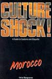 Culture Shock! Morocco: A Guide to Customs and Etiquette