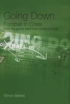 Going Down: Football in Crisis