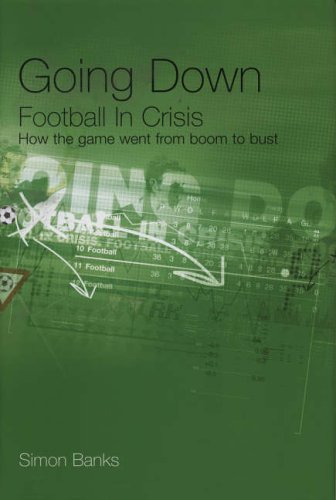 Going Down: Football in Crisis