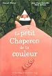 Le Petit Chaperon de ta couleur (1 livre + 1 CD audio)