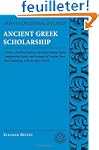 Ancient Greek Scholarship: A Guide to...