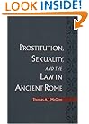 Prostitution, Sexuality, and the Law in Ancient Rome