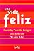 Search : Una Vida Feliz: Superando Por el Amor las Perdidas y las Penurias Cotidianas / Embracing Life (Divulgacion y Autoayuda)
