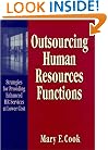 Outsourcing Human Resources Functions: Strategies for Providing Enhanced HR Services at Lower Cost