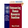 Outsourcing Human Resources Functions: Strategies for Providing Enhanced HR Services at Lower Cost