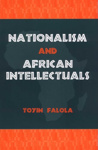 Nationalism and African Intellectuals (Rochester Studies in African History and the Diaspora)
