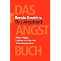 Das Angstbuch: Woher �ngste kommen und wie man sie bek�mpfen kann
